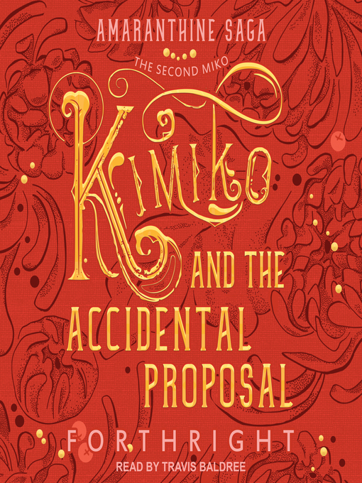 Title details for Kimiko and the Accidental Proposal by Forthright - Available